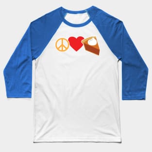 Peace Love and Pumpkin Pie Baseball T-Shirt